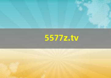 5577z.tv