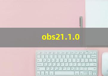 obs21.1.0